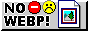SCREW WEBP!